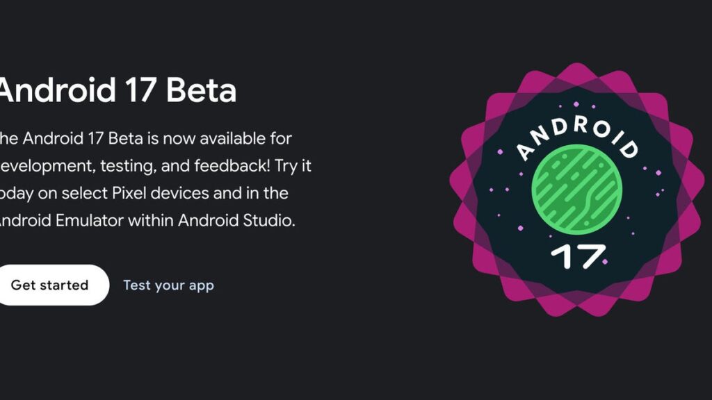 Google Revives Android 17 Beta 1 Just Days After Halting Launch